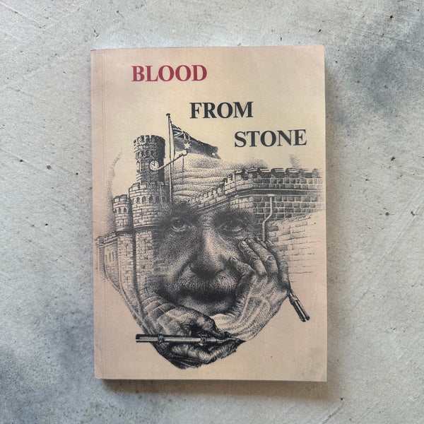 BLOOD FROM STONE - Pentridge Workshop Collective